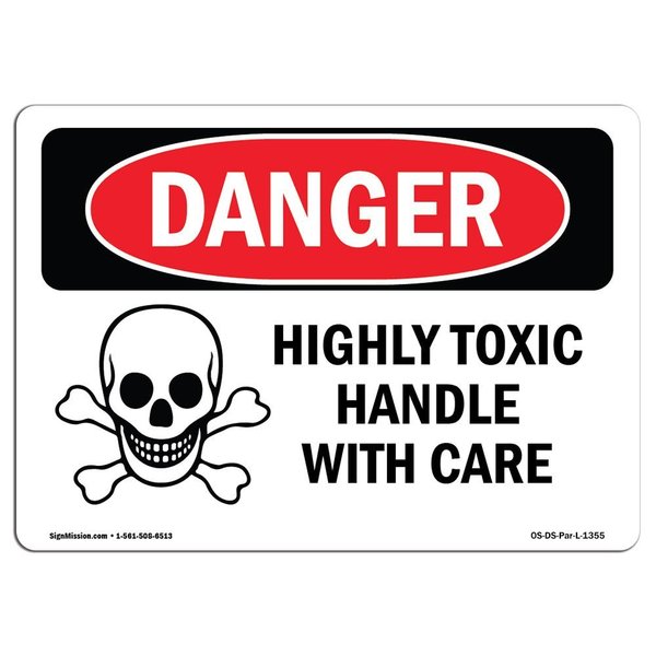 Signmission OSHA Sign, 7" Height, 10" Width, Aluminum, Highly Toxic Handle With Care, Landscape, L-1355 OS-DS-A-710-L-1355